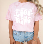 Have you Heard the Good news Garment Dyed Christian T Shirt