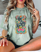 He is Risen Comfort Colors Garment Dyed Christian T Shirt