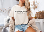 It is Finished Christian Easter Garment Dyed T Shirt