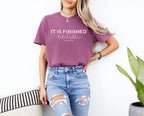 It is Finished Christian Easter Garment Dyed T Shirt