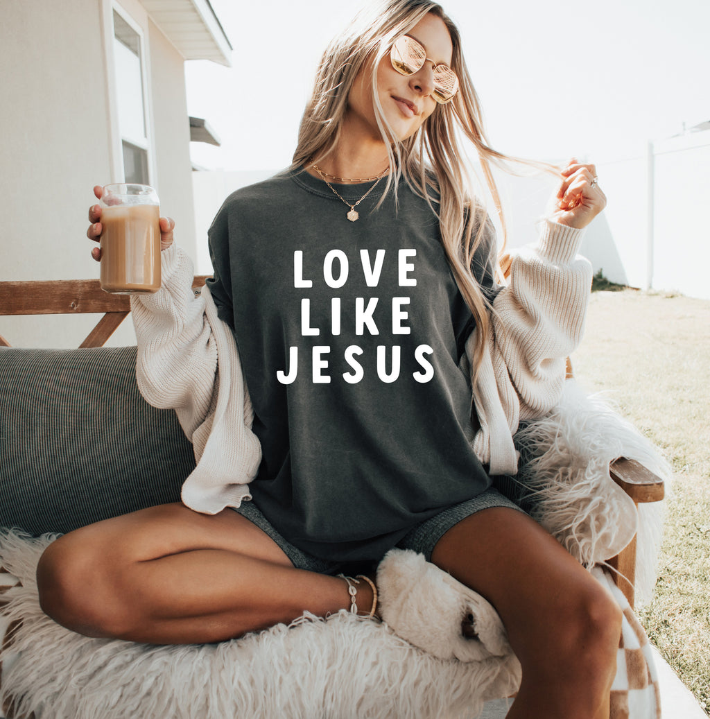 Love Like Jesus Garment Dyed Christian T Shirt (big design)